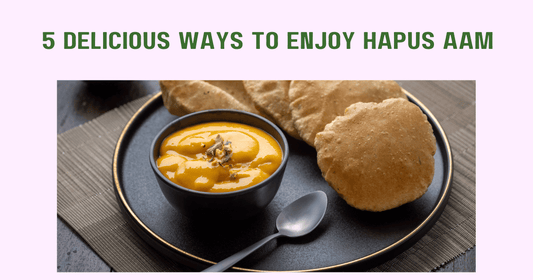 Alphonso Mango Recipes: 5 Delicious Ways to Enjoy Hapus Aam in 2025