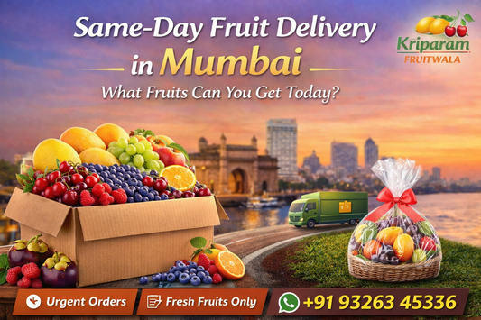 same day fresh fruit delivery in mumbai by kriparam fruitwala
