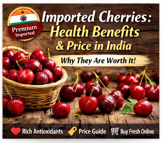 imported cherries benfits and price in india